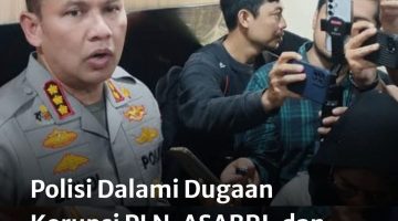Polda Metro Jaya & Kortas Tipikor Geledah Sejumlah Lokasi, Dalami Dugaan Korupsi PLN, ASABRI, Krakatau Steel